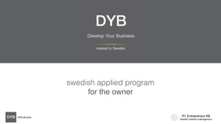 swedish applied program
for the owner
DYB Ukraine
 