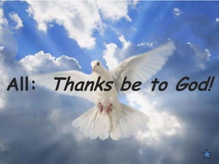 All: Thanks be to God!
 