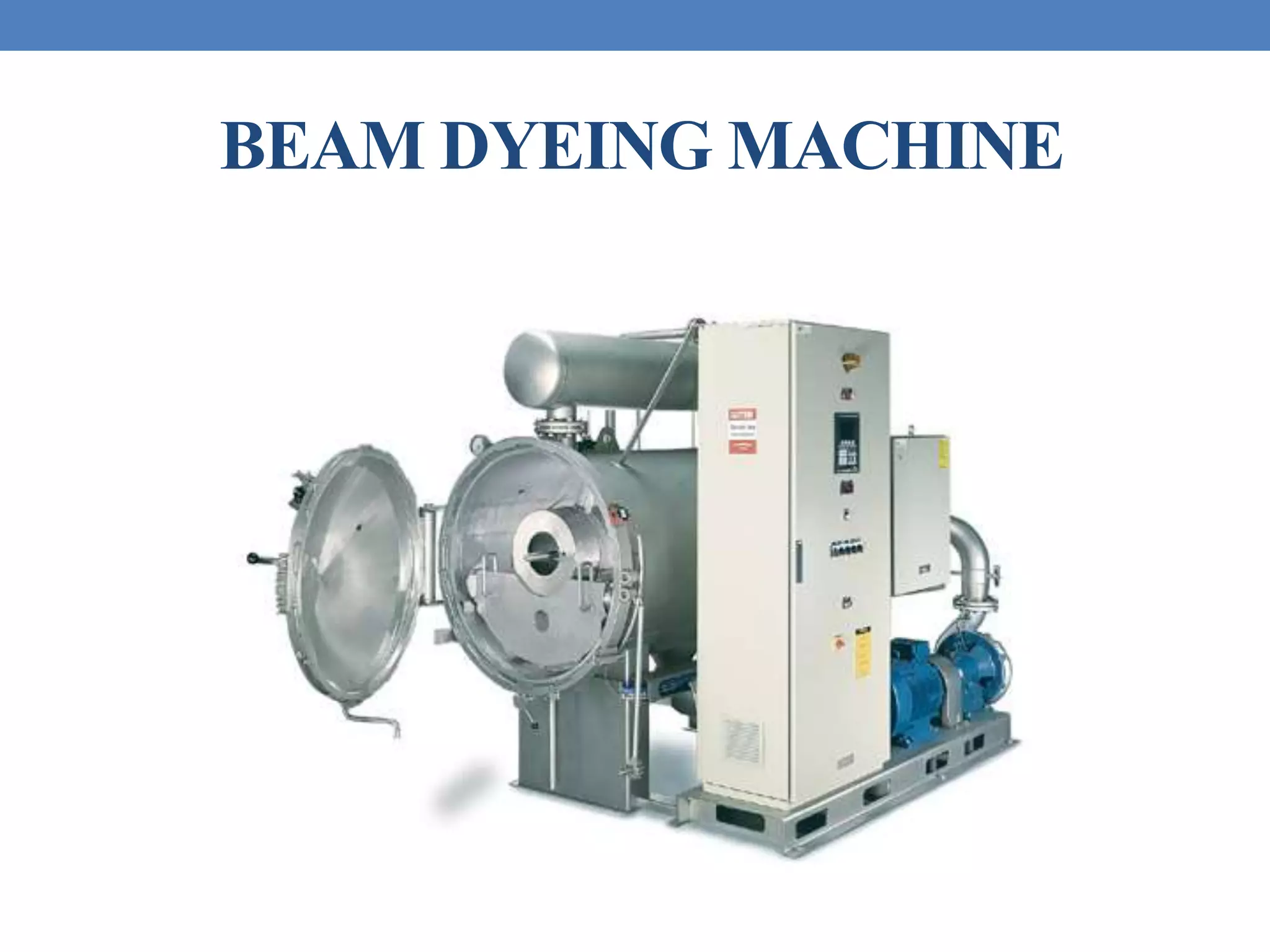 BEAM DYEING MACHINE
 