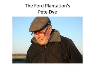 The Ford Plantation’s
Pete Dye

 
