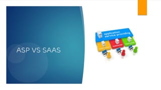 ASP VS SAAS
 