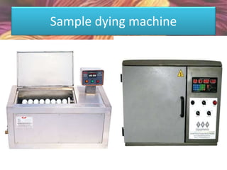 Sample dying machine
 