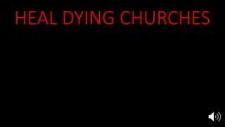 HEAL DYING CHURCHES
1. Clergy dependent 2:6, 14-15
2. Compromised 2:4-5, 20
3. Deceived 3:17-20
4. Hypocritical 3:1-3
5. Harlotry 17:1-9
 