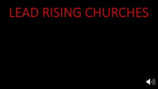 LEAD RISING CHURCHES
1. Equip the saints 2:4-5, Acts 19:8-10
2. Evangelize in power 2:4-5, Acts 19:11
3. Multiply disciples 3:8
4. Endure persecution 2:3, 10, 3:9
5. Marry Jesus 19:7-9
 