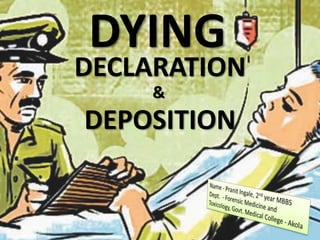 DYING
DECLARATION
&
DEPOSITION
 