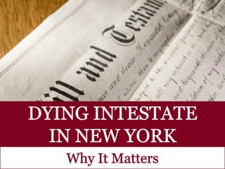 Dying Intestate in New York - Why It Matters