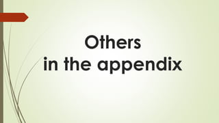 Others
in the appendix
 