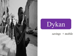 Dykan  savings  + mobile  