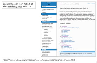6
Documentation for NaBL2 at
the metaborg.org website.
http://www.metaborg.org/en/latest/source/langdev/meta/lang/nabl2/index.html
 