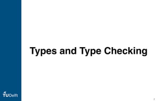 Types and Type Checking
7
 