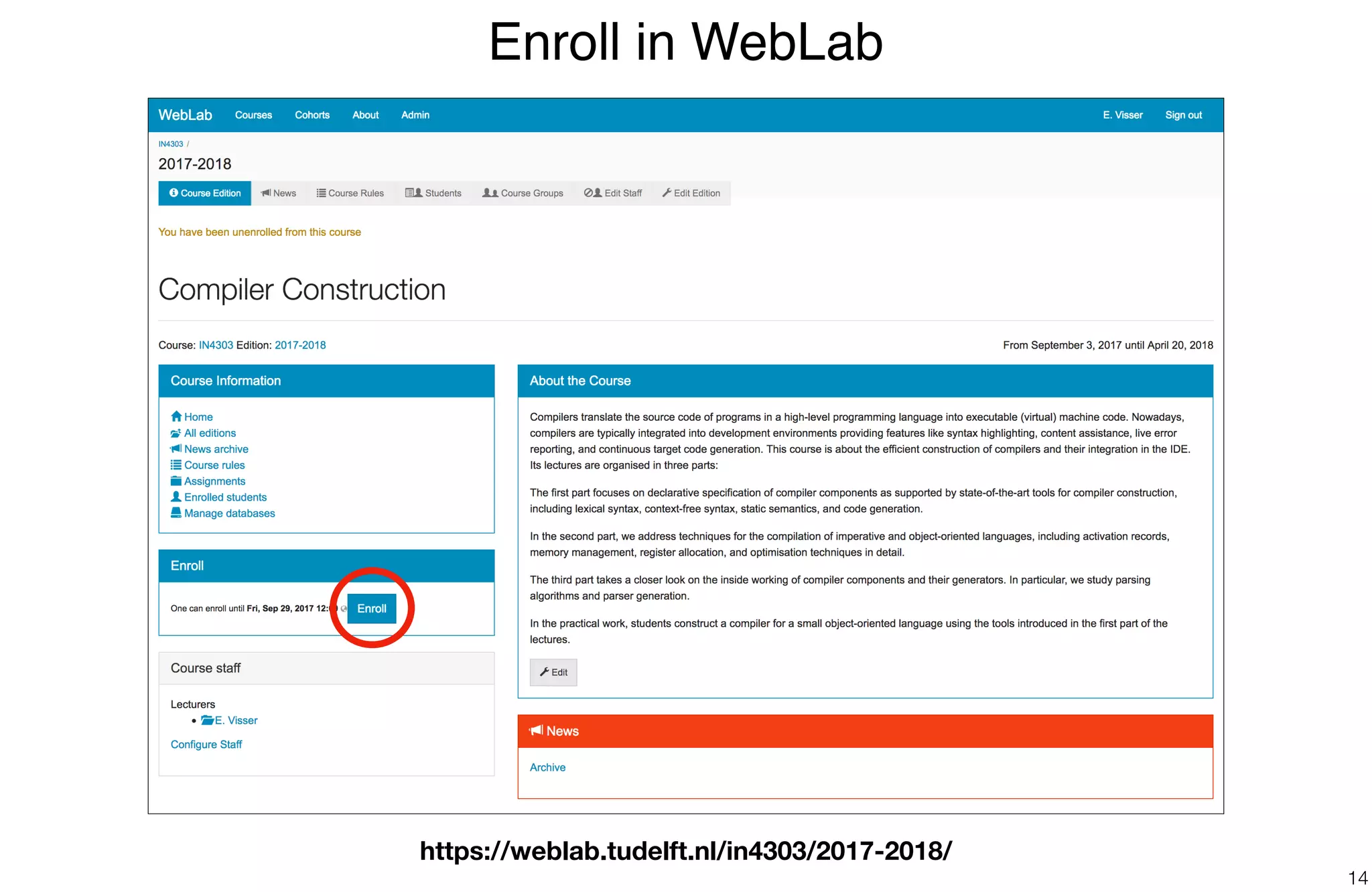 Enroll in WebLab
14
https://weblab.tudelft.nl/in4303/2017-2018/
 
