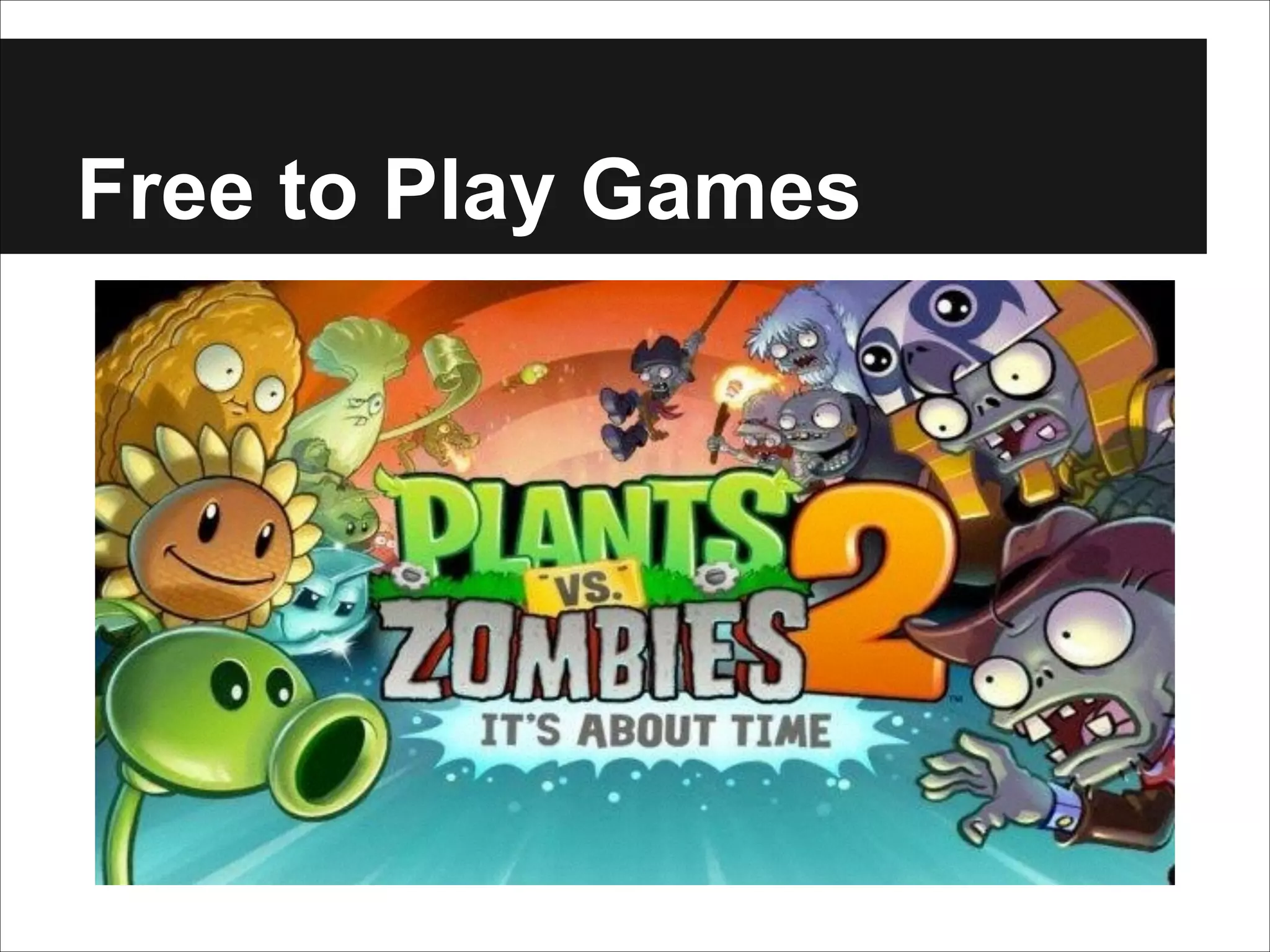 Free to Play Games

 