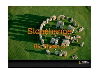 Stonehenge
 By: Dylan C
 