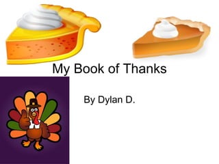 My Book of Thanks By Dylan D. 