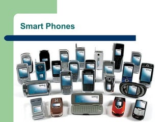 Smart Phones 