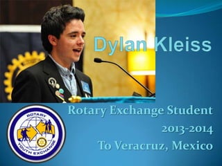 Rotary Exchange Student
2013-2014
To Veracruz, Mexico
 