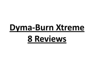 Dyma-Burn Xtreme
8 Reviews

 