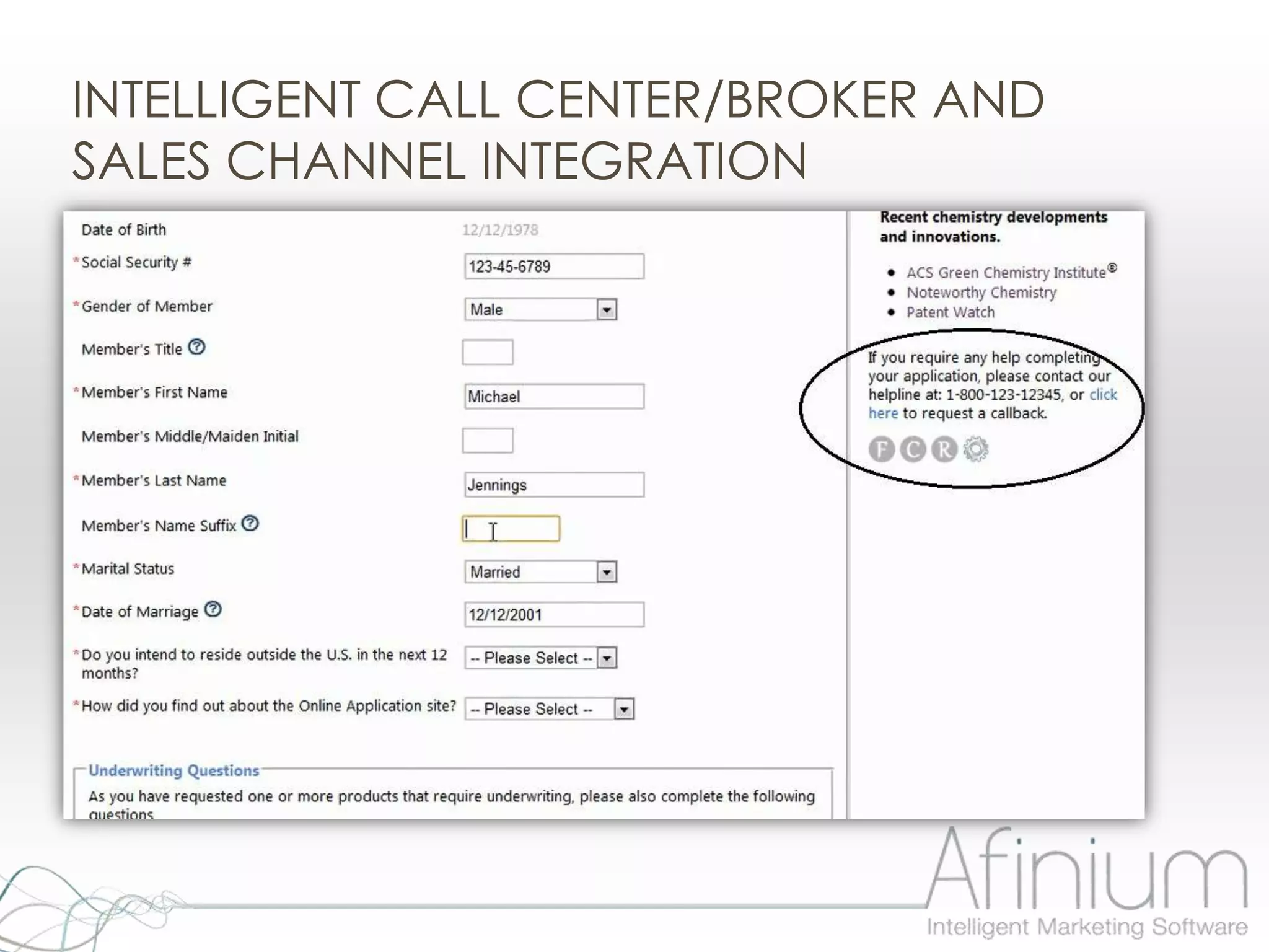 INTELLIGENT CALL CENTER/BROKER AND
SALES CHANNEL INTEGRATION
 