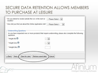 SECURE DATA RETENTION ALLOWS MEMBERS
TO PURCHASE AT LEISURE
 