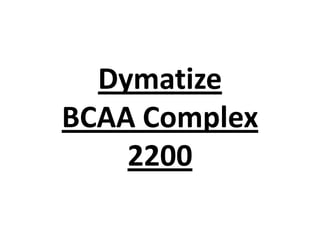 Dymatize
BCAA Complex
2200

 