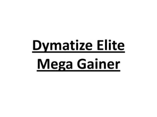 Dymatize Elite
Mega Gainer

 