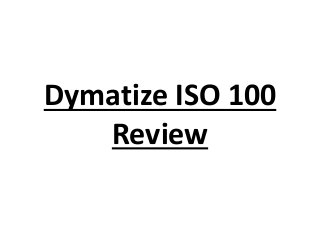 Dymatize ISO 100
Review
 