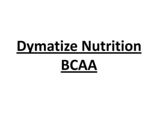 Dymatize Nutrition
BCAA
 