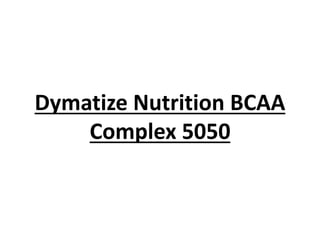 Dymatize Nutrition BCAA
Complex 5050
 