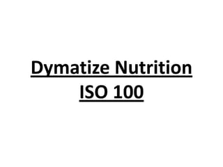 Dymatize Nutrition
ISO 100
 