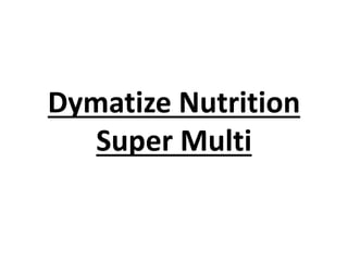 Dymatize Nutrition
Super Multi
 