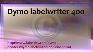 Dymo labelwriter 400


http://www.labelcity.com/dymo-
printers/dymolabelwriter400turbo.shtml
 