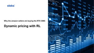 Why the amazon sellers are buying the RTX 3080:
Dynamic pricing with RL
 