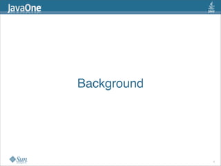 Background




             4
 