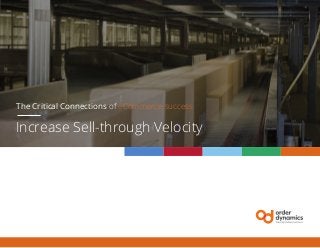 The Critical Connections of eCommerce success
Increase Sell-through Velocity
 