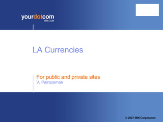 For public and private sites  V, Pairazaman  LA Currencies  