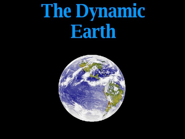 The Dynamic Earth
