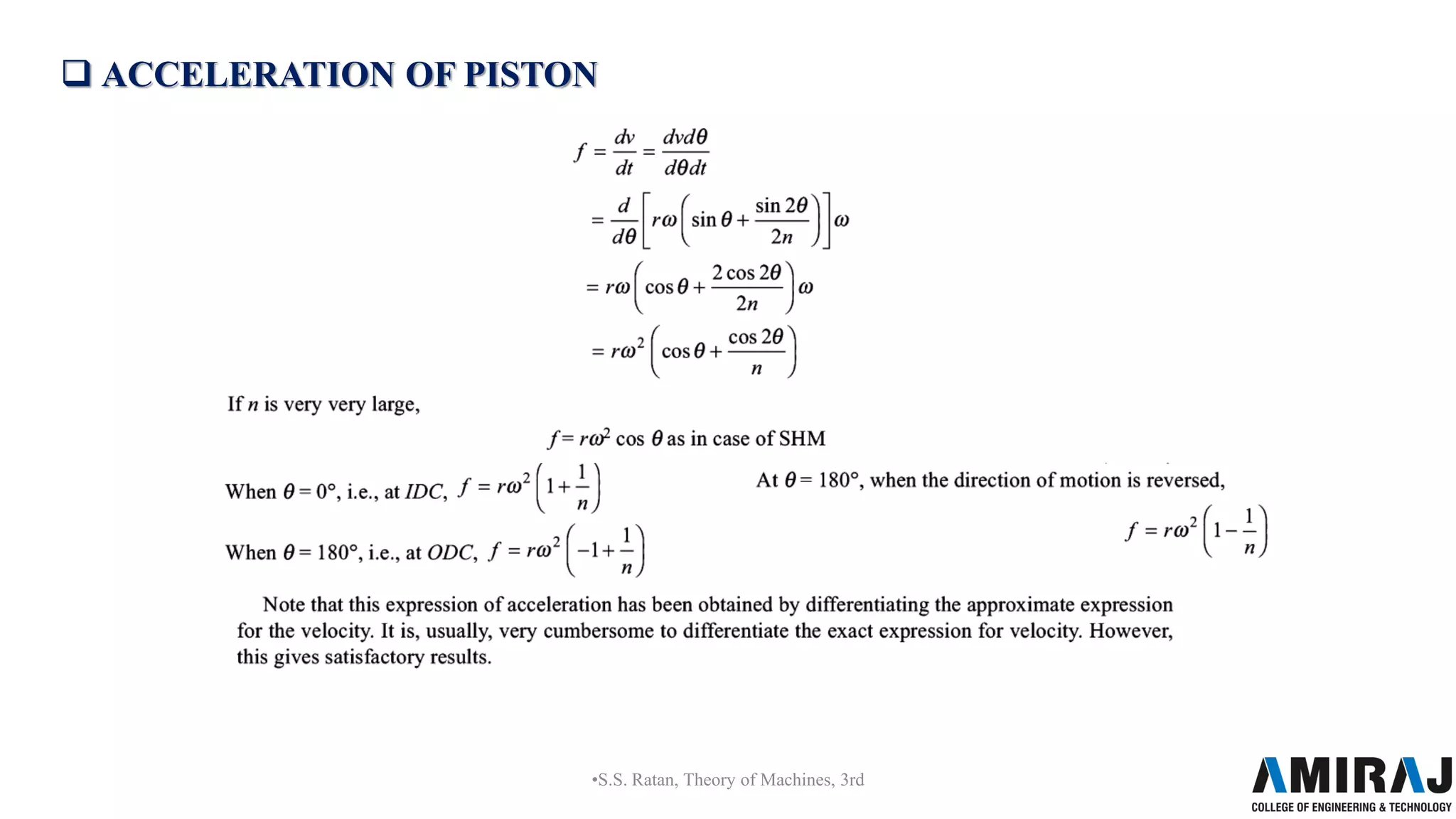 •S.S. Ratan, Theory of Machines, 3rd
 ACCELERATION OF PISTON
 