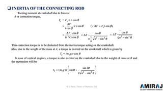  INERTIA OF THE CONNECTING ROD
•S.S. Ratan, Theory of Machines, 3rd
 
