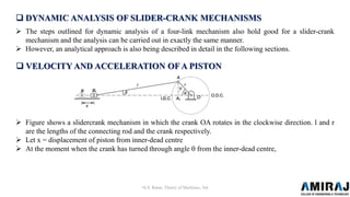 •S.S. Ratan, Theory of Machines, 3rd
 VELOCITY AND ACCELERATION OF A PISTON
 