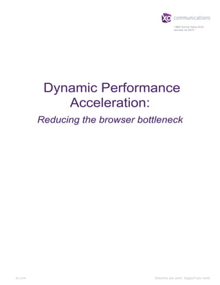 13865 Sunrise Valley Drive
Herndon VA 20171
Dynamic Performance
Acceleration:
Reducing the browser bottleneck
 