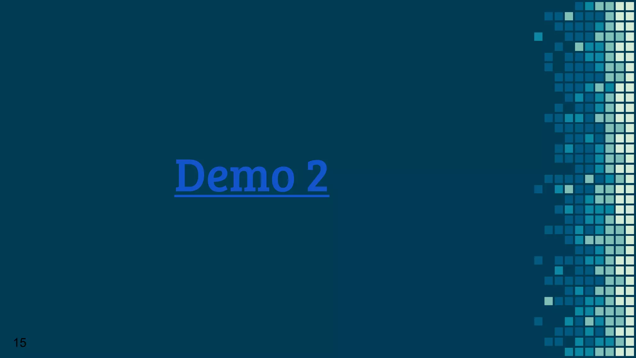 Demo 2
15
 