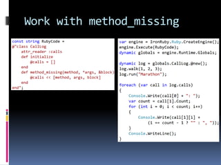 Work with method_missing
 
