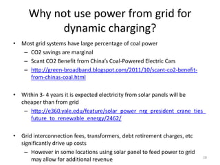 Sweden Elways
http://elways.se/elways-solution/?lang=en
Conductive solution
 