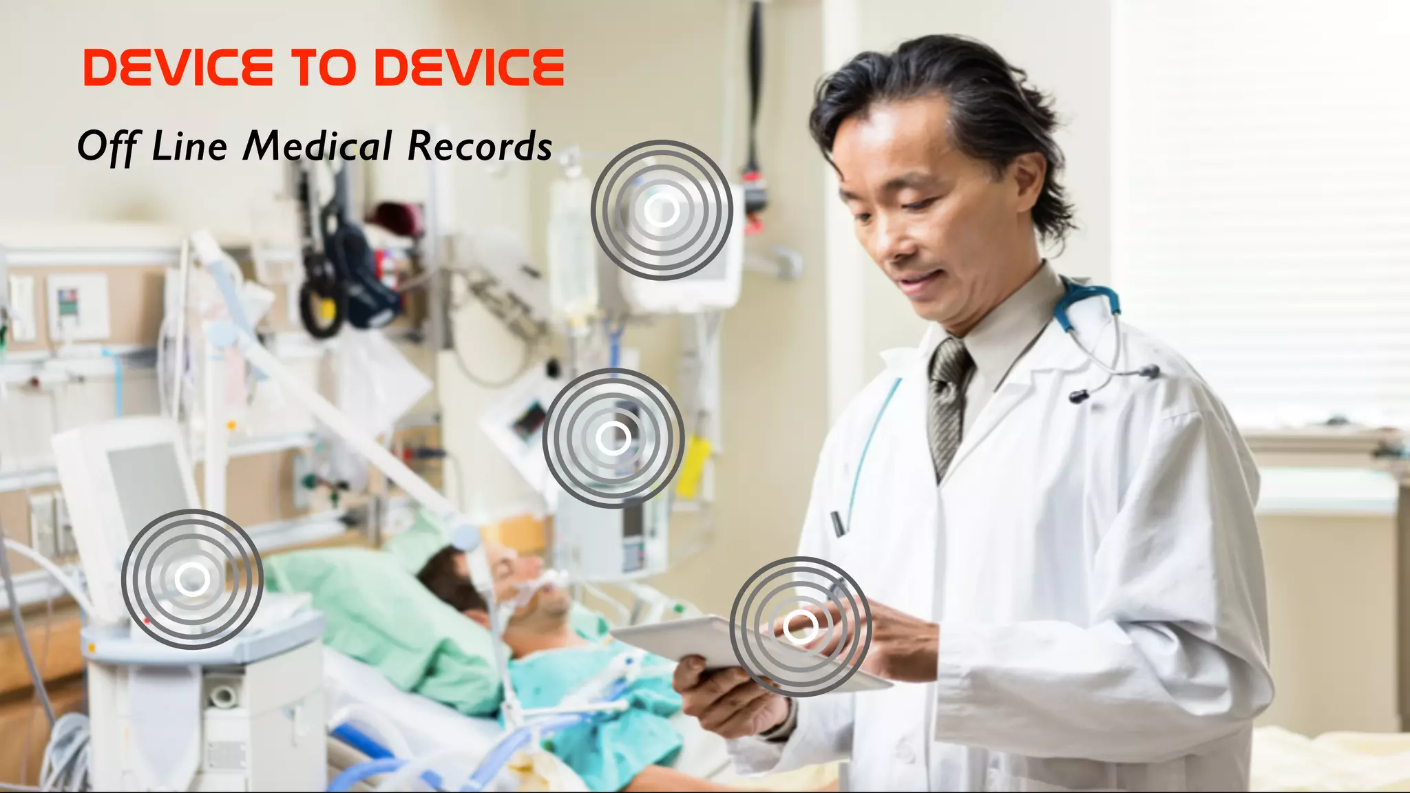 Device  to  DEVICE
Off Line Medical Records
 