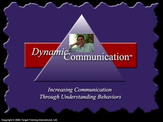 Dynamic Communication