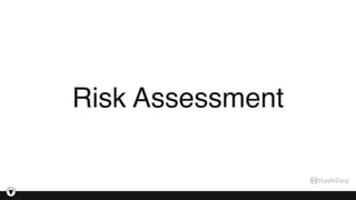 Risk Assessment
 
