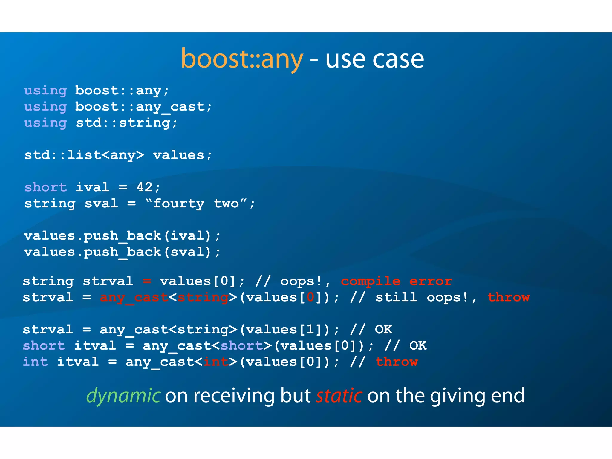 namespace Poco {
namespace Dynamic {
class Var
{
public:
// ...
template <typename T>
Var(const T& val):
_pHolder(new VarHolderImpl<T>(val))
{
}
// ...
private:
VarHolder* _pHolder;
};
} }
The Soul of the Machine
(Poco::Dynamic::Var)
* Design based on boost::any
Sunday, October 7, 12
 