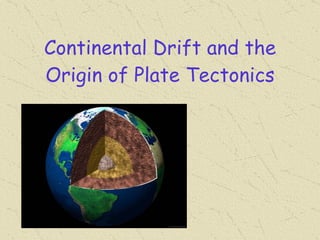 Continental Drift and the Origin of Plate Tectonics 