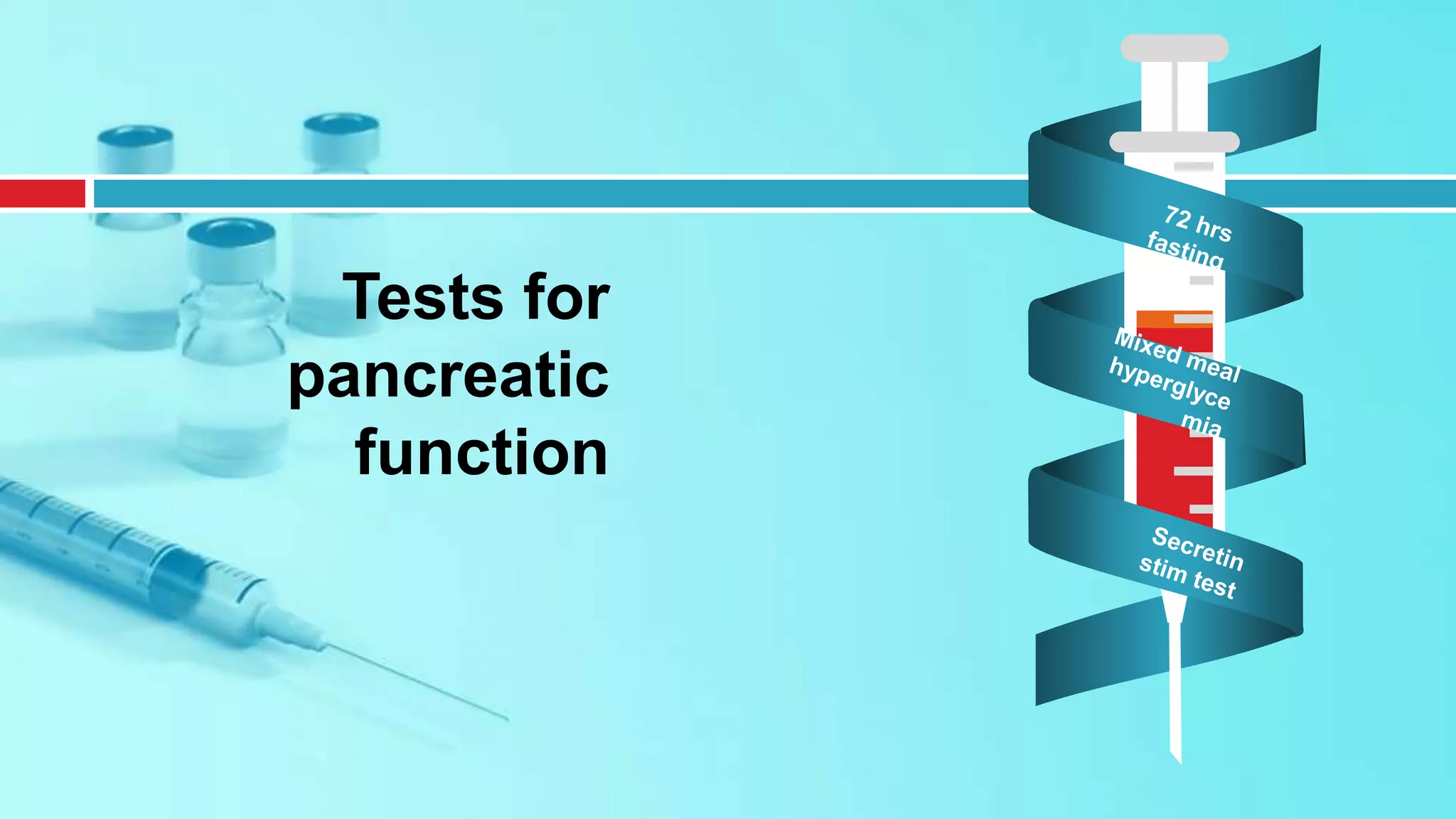 Tests for
pancreatic
function
 