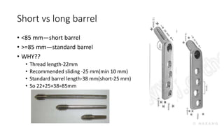 Short vs long barrel
• <85 mm—short barrel
• >=85 mm—standard barrel
• WHY??
• Thread length-22mm
• Recommended sliding -25 mm(min 10 mm)
• Standard barrel length-38 mm(short-25 mm)
• So 22+25+38=85mm
 